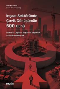 İnşaat Sekt&ouml;r&uuml;nde &Ccedil;evik D&ouml;n&uuml;ş&uuml;m&uuml;n 500 G&uuml;n&uuml;