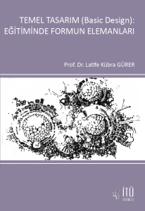 Temel Tasarım (Basıc Desıgn) Eğitiminde Form&rsquo;un Elemanları