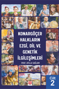 Konarg&ouml;&ccedil;er Halkların Ezgi, Dil ve Genetik İlgileşimleri Cilt 2