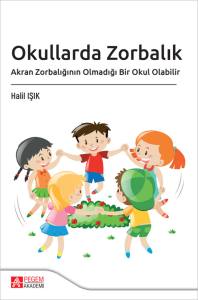 Okullarda Zorbalık Akran Zorbalığının Olmadığı Bir Okul Olabilir