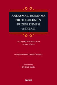 Anlaşmalı Boşanma Protokol&uuml;n&uuml;n D&uuml;zenlenmesi ve İhlali