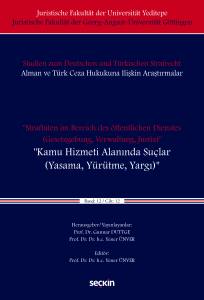 Juristische Fakult&auml;t der Universit&auml;t Yeditepe Juristische Fakult&auml;t der Georg&ndash;August&ndash;Universit&auml;t G&ouml;ttingen Studien zum Deutschen und T&uuml;rkischen Strafrecht Alman ve T&uuml;rk Ceza Hukukuna İliş "Straftaten im B