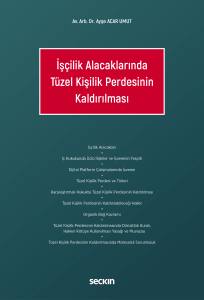 İş&ccedil;ilik Alacaklarında T&uuml;zel Kişilik Perdesinin Kaldırılması