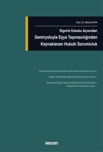 Sigorta Hukuku A&ccedil;ısından Demiryoluyla Eşya Taşımacılığından Kaynaklanan Hukuki Sorumluluk