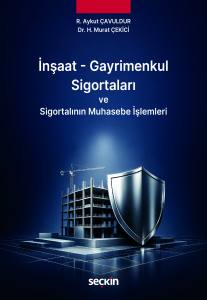 İnşaat &ndash; Gayrimenkul Sigortaları veSigortalının Muhasebe İşlemleri