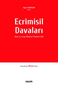 Ecrimisil Davaları (Dava ve Cevap Dilek&ccedil;esi &Ouml;rnekleri Ekli)