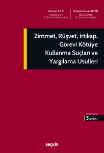 Zimmet, R&uuml;şvet, İrtikap, G&ouml;revi K&ouml;t&uuml;ye Kullanma Su&ccedil;ları ve Yargılama Usulleri