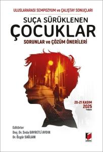 Su&ccedil;a S&uuml;r&uuml;klenen &Ccedil;ocuklar, Sorunlar ve &Ccedil;&ouml;z&uuml;m &Ouml;nerileri Sempozyumu ve &Ccedil;alıştay Sonu&ccedil;ları