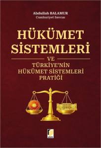 H&uuml;k&uuml;met Sistemleri Ve T&uuml;rkiye'nin H&uuml;k&uuml;met Sistemleri Pratiği