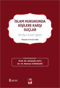 İslam Hukukunda Kişilere Karşı Su&ccedil;lar (Mi'yar-ı Adalet Şerhi)