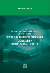 &Ccedil;evre Hakkının Korunmasında Devletlerin Pozitif Y&uuml;k&uuml;ml&uuml;l&uuml;kleri