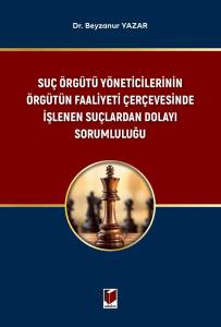 Su&ccedil; &Ouml;rg&uuml;t&uuml; Y&ouml;neticilerinin &Ouml;rg&uuml;t&uuml;n Faaliyeti &Ccedil;er&ccedil;evesinde İşlenen Su&ccedil;lardan Dolayı Sorumluluğu