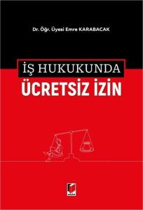 İş Hukukunda &Uuml;cretsiz İzin