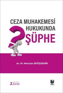 Ceza Muhakemesi Hukukunda Ş&uuml;phe