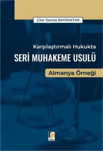 Karşılaştırmalı Hukukta Seri Muhakeme Usul&uuml; Almanya &Ouml;rneği