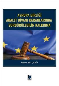 Avrupa Birliği Adalet Divanı Kararlarında S&uuml;rd&uuml;r&uuml;lebilir Kalkınma