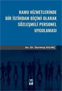Kamu Hizmetlerinde Bir İstihdam Bi&ccedil;imi Olarak S&ouml;zleşmeli Personel Uygulaması