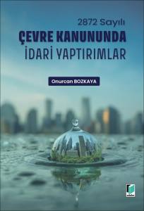 2872 Sayılı &Ccedil;evre Kanununda İdari Yaptırımlar