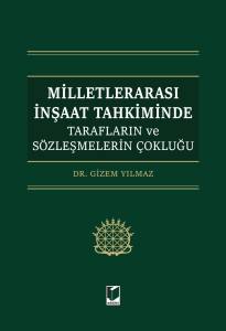 Milletlerarası İnşaat Tahkiminde Tarafların ve S&ouml;zleşmelerin &Ccedil;okluğu