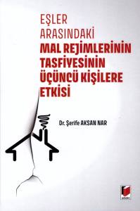 Eşler Arasındaki Mal Rejimlerinin Tasfiyesinin &Uuml;&ccedil;&uuml;nc&uuml; Kişilere Etkisi