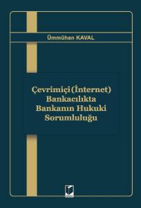 &Ccedil;evrimi&ccedil;i (İnternet) Bankacılıkta Bankanın Hukuki Sorumluluğu