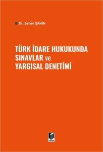 T&uuml;rk İdare Hukukunda Sınavlar ve Yargısal Denetimi