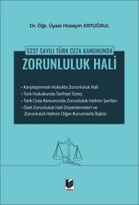 5237 Sayılı T&uuml;rk Ceza Kanununda Zorunluluk Hali