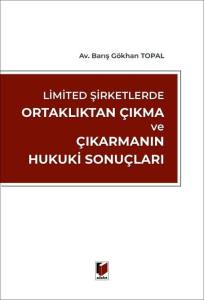 Limited Şirketlerde Ortaklıktan &Ccedil;ıkma ve &Ccedil;ıkarmanın Hukuki Sonu&ccedil;ları