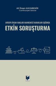 Avrupa İnsan Hakları Mahkemesi Kararları Işığında Etkin Soruşturma