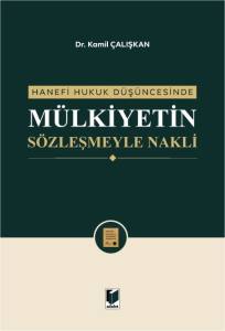 Hanefi Hukuk D&uuml;ş&uuml;ncesinde M&uuml;lkiyetin S&ouml;zleşmeyle Nakli