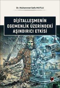 Dijitalleşmenin Egemenlik &Uuml;zerindeki Aşındırıcı Etkisi