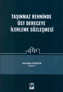 Taşınmaz Rehninde &Uuml;st Dereceye İlerleme S&ouml;zleşmesi