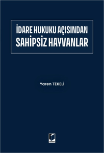İdare Hukuku A&ccedil;ısından Sahipsiz Hayvanlar
