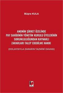 Anonim Şirket &Ouml;zelinde Pay Sahibinin Y&ouml;netim Kurulu &Uuml;yelerinin Sorumluluğundan Kaynaklı Zararları Talep Edebilme Hakkı (Dolayısıyla Zararın Tazmini Davası)