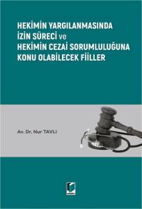 Hekimin Yargılanmasında İzin S&uuml;reci ve Hekimin Cezai Sorumluluğuna Konu Olabilecek Fiiller