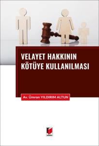 Velayet Hakkının K&ouml;t&uuml;ye Kullanılması