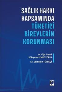 Sağlık Hakkı Kapsamında T&uuml;ketici Bireylerin Korunması