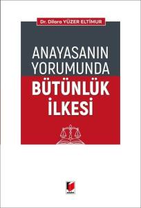 Anayasanın Yorumunda B&uuml;t&uuml;nl&uuml;k İlkesi