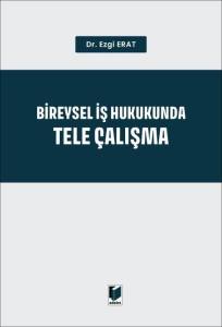 Bireysel İş Hukukunda Tele &Ccedil;alışma