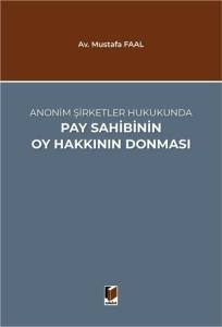 Anonim Şirketler Hukukunda Pay Sahibinin Oy Hakkının Donması
