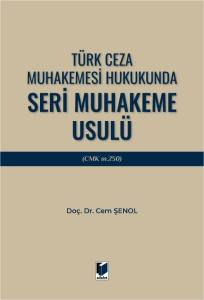 T&uuml;rk Ceza Muhakemesi Hukukunda Seri Muhakeme Usul&uuml; (CMK m. 250)