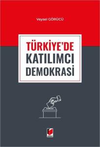 T&uuml;rkiye'de Katılımcı Demokrasi