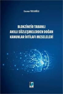 Blokzincir Tabanlı Akıllı S&ouml;zleşmelerden Doğan Kanunlar İhtilafı Meseleleri