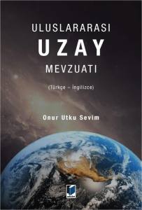 Uluslararası Uzay Mevzuatı (T&uuml;rk&ccedil;e - İngilizce)