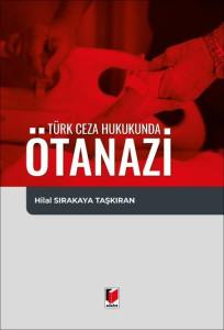T&uuml;rk Ceza Hukukunda &Ouml;tanazi