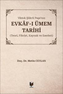 Vamık Ş&uuml;kr&uuml; Paşa'nın Evkaf-ı &Uuml;mem Tarihi