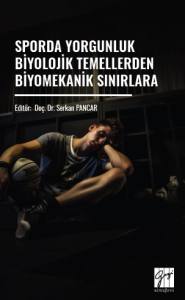 Sporda Yorgunluk Biyolojik Temellerden Biyomekanik Sınırlara