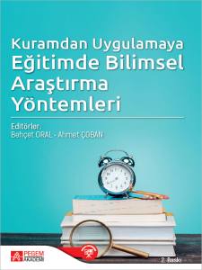 Kuramdan Uygulamaya Eğitimde Bilimsel Araştırma Y&ouml;ntemleri