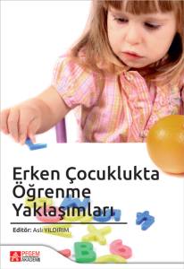 Erken &Ccedil;ocuklukta &Ouml;ğrenme Yaklaşımları