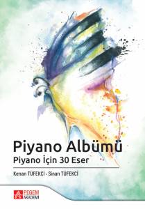 Piyano Alb&uuml;m&uuml; Piyano İ&ccedil;in 30 Eser